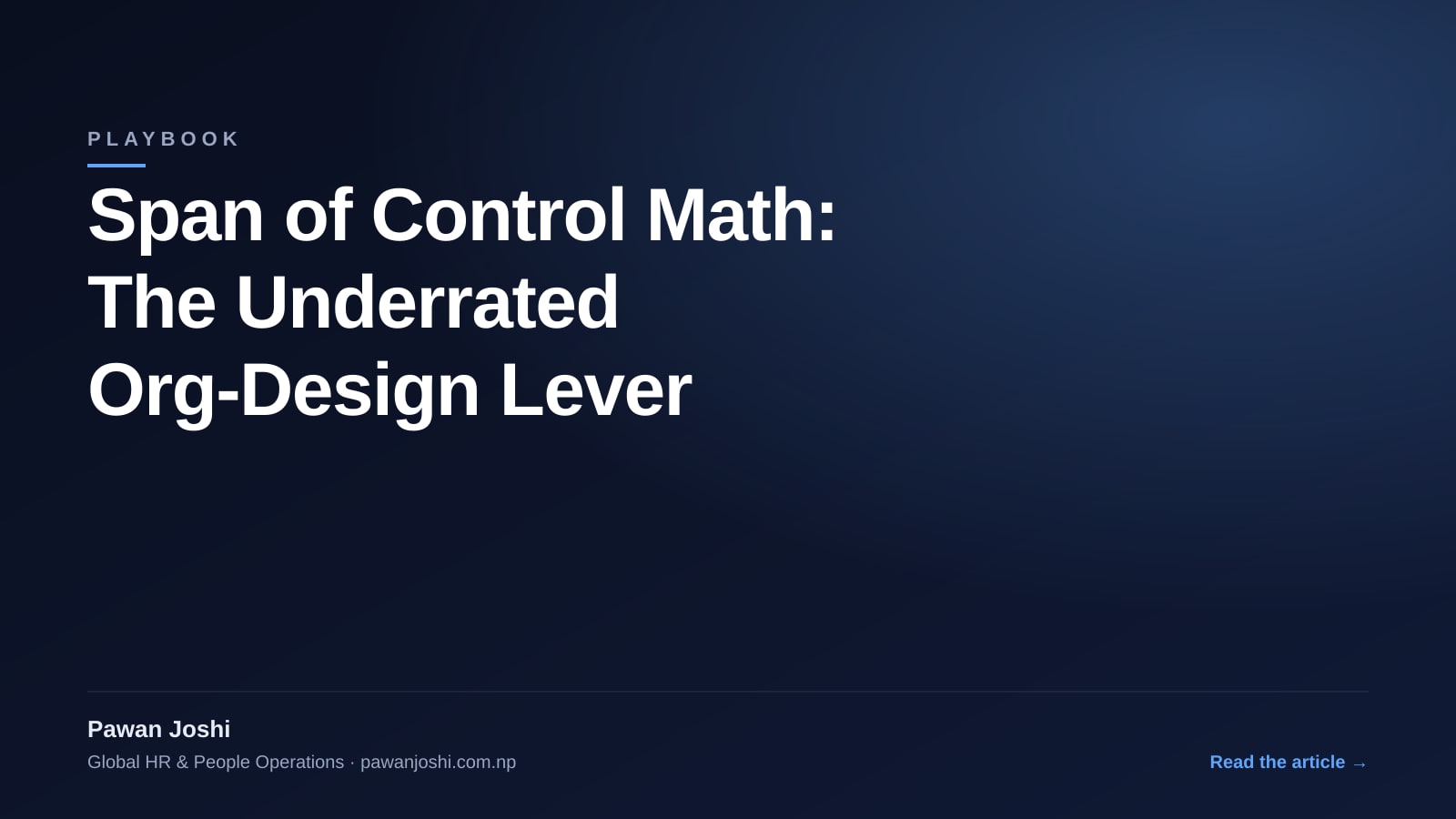 Controls Math Span of Control Math: The Underrated Org-Design Lever — HR Playbook